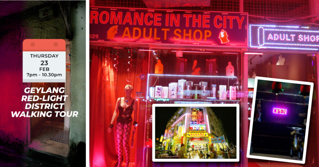 GEYLANG RED-LIGHT DISTRICT WALKING TOUR Thurs, 23rd February 2023 7pm to 10.30pm