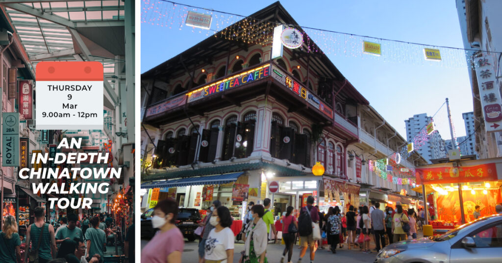 AN IN-DEPTH CHINATOWN WALKING TOUR Thurs, 9th March 2023 9am – 12pm