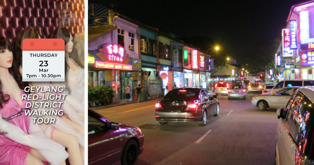 GEYLANG RED-LIGHT DISTRICT WALKING TOUR Thurs, 23rd March 2023 7pm to 10.30pm