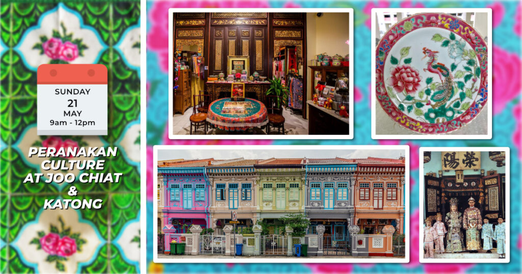 PERANAKAN CULTURE AT JOO CHIAT & KATONG Sun, 21st May 2023 9am to 12pm