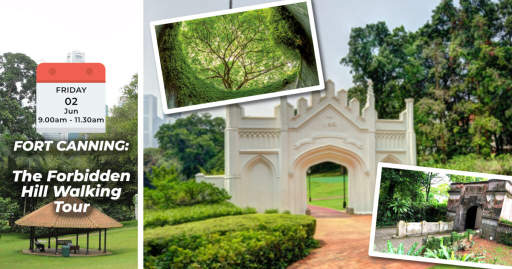 FORT CANNING: THE FORBIDDEN HILL WALKING TOUR Fri, 2nd June 2023 9am to 11.30am