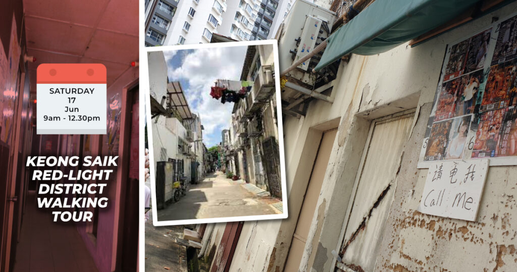 KEONG SAIK RED-LIGHT DISTRICT WALKING TOUR Sat, 17th June 2023 9am to 12.30pm