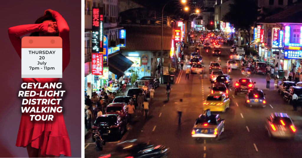 GEYLANG RED-LIGHT DISTRICT WALKING TOUR Thurs, 20th July 2023 7pm to 11pm