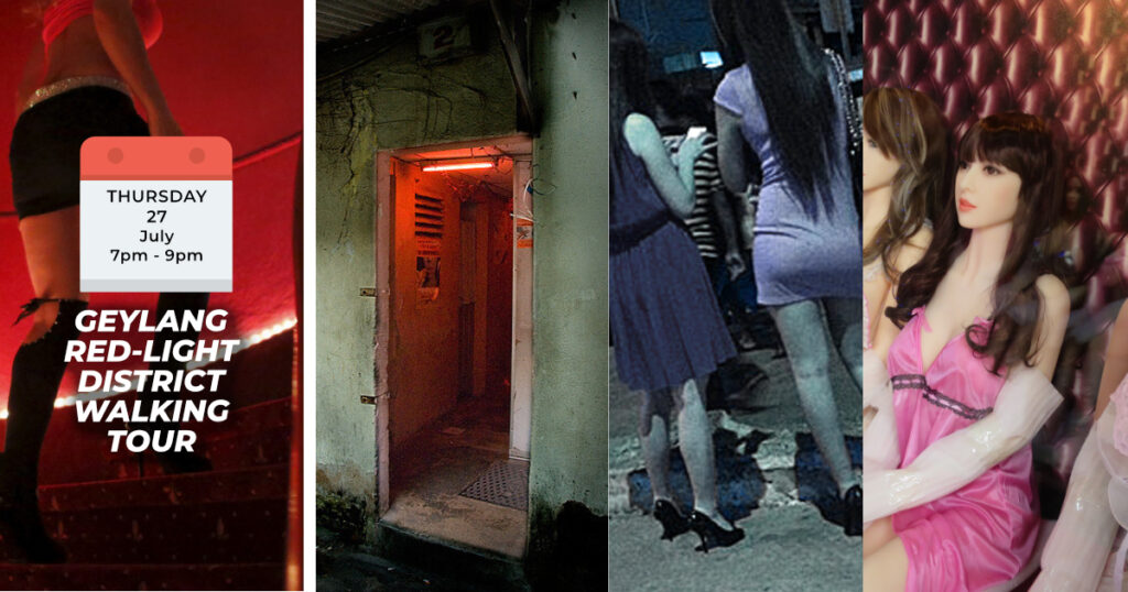 GEYLANG RED-LIGHT DISTRICT WALKING TOUR Thurs, 27th July 2023 7pm to 9pm