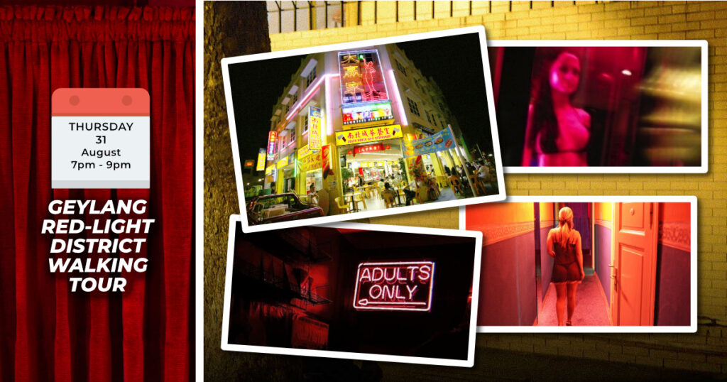 GEYLANG RED-LIGHT DISTRICT WALKING TOUR Thurs, 31st August 2023 7pm to 9pm