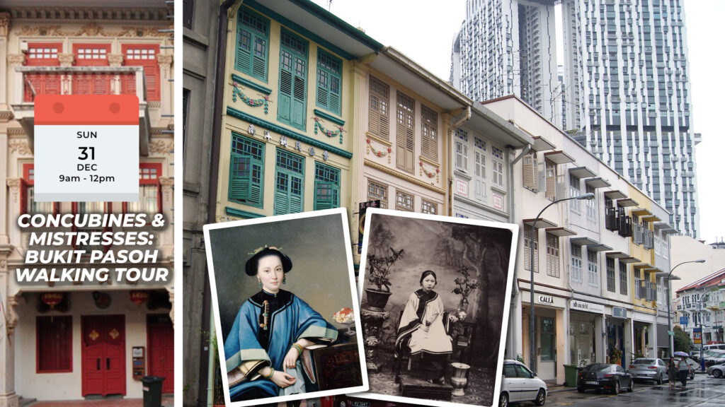 CONCUBINES & MISTRESSES: BUKIT PASOH WALKING TOUR Sun, 31st Dec 2023 9am to 12pm