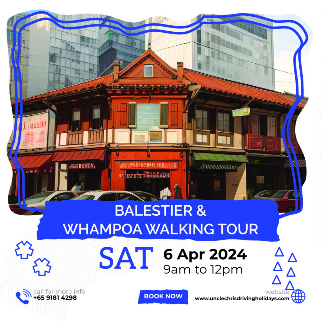 BALESTIER & WHAMPOA WALKING TOUR Sat, 6th April 2024 9am to 12pm