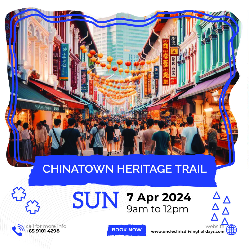 CHINATOWN HERITAGE TRAIL Sun, 7th Apr 2024 9am to 12pm