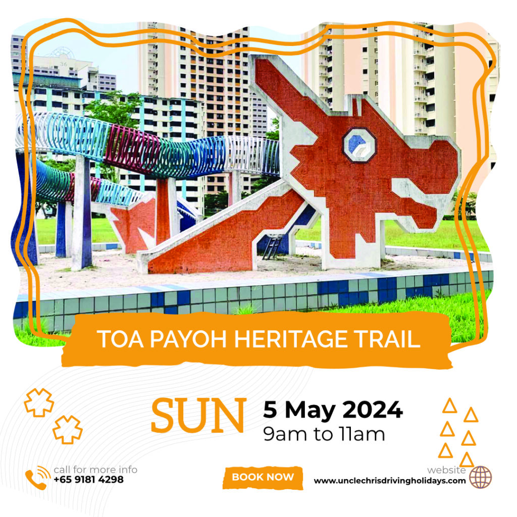 TOA PAYOH HERITAGE TRAIL Sun, 5th May 2024 9am to 11am