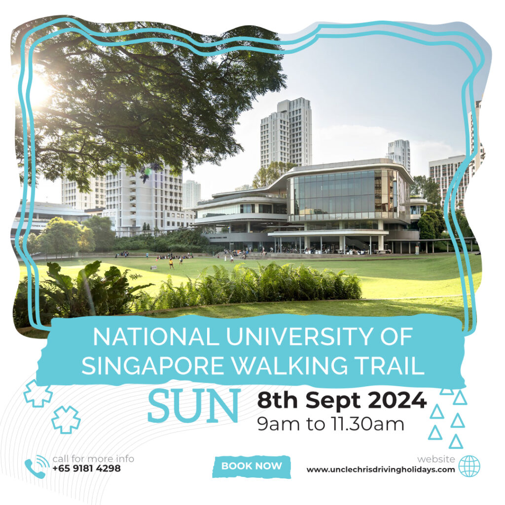 NATIONAL UNIVERSITY OF SINGAPORE WALKING TRAIL Sun, 8th Sept 2024 9am to 11.30am